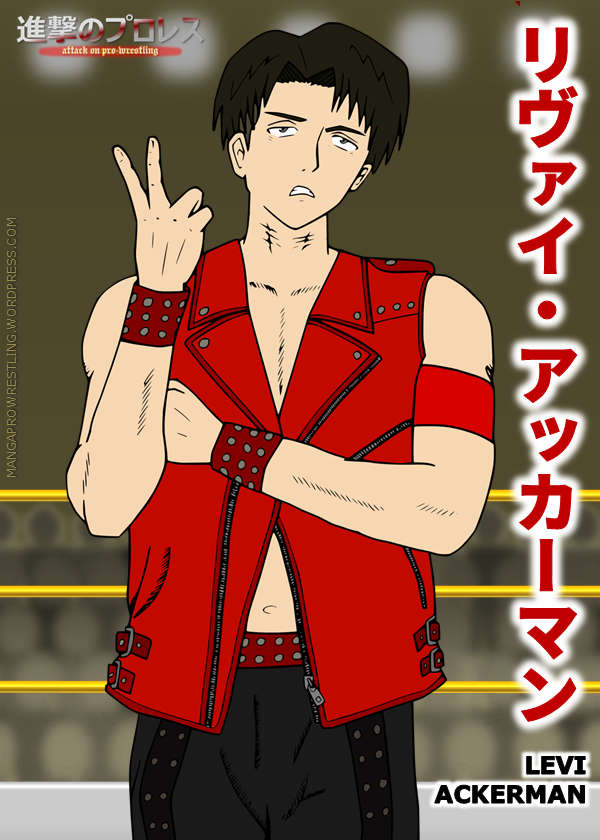 "King of Strong Style" Levi Ackerman
